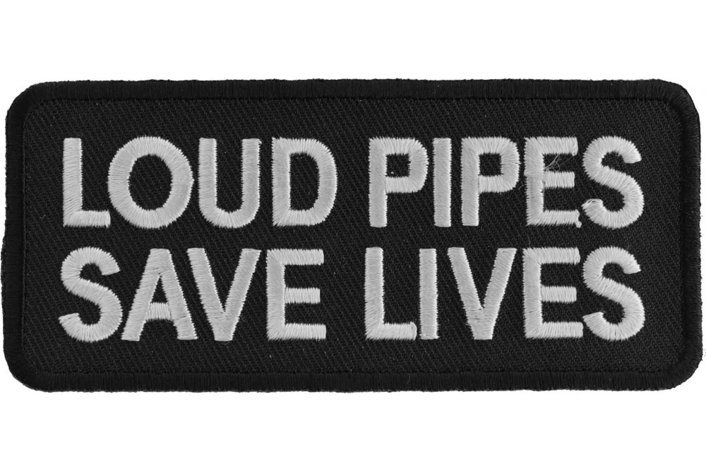 Loud Pipes Save Lives Patch Black / White