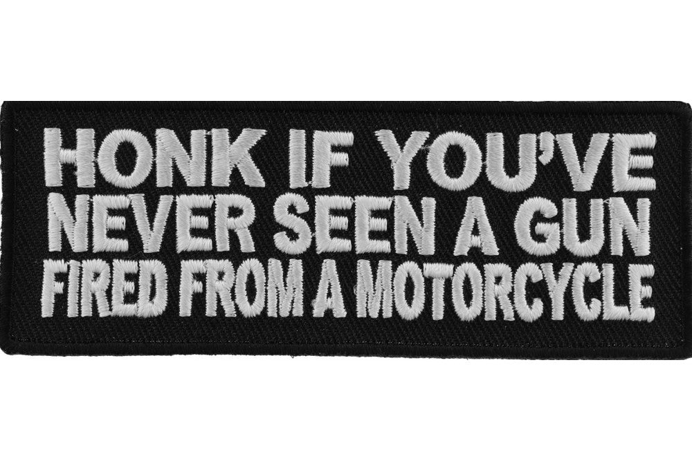 Honk If You've Never Seen A Gun Fired From A Motorcycle Patch