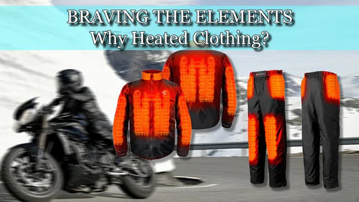 Braving the Elements: Why Heated Clothing?