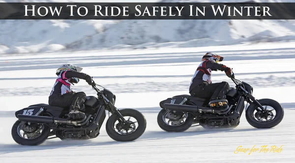 How to Stay Safe on Your Motorcycle In Old Man Winter