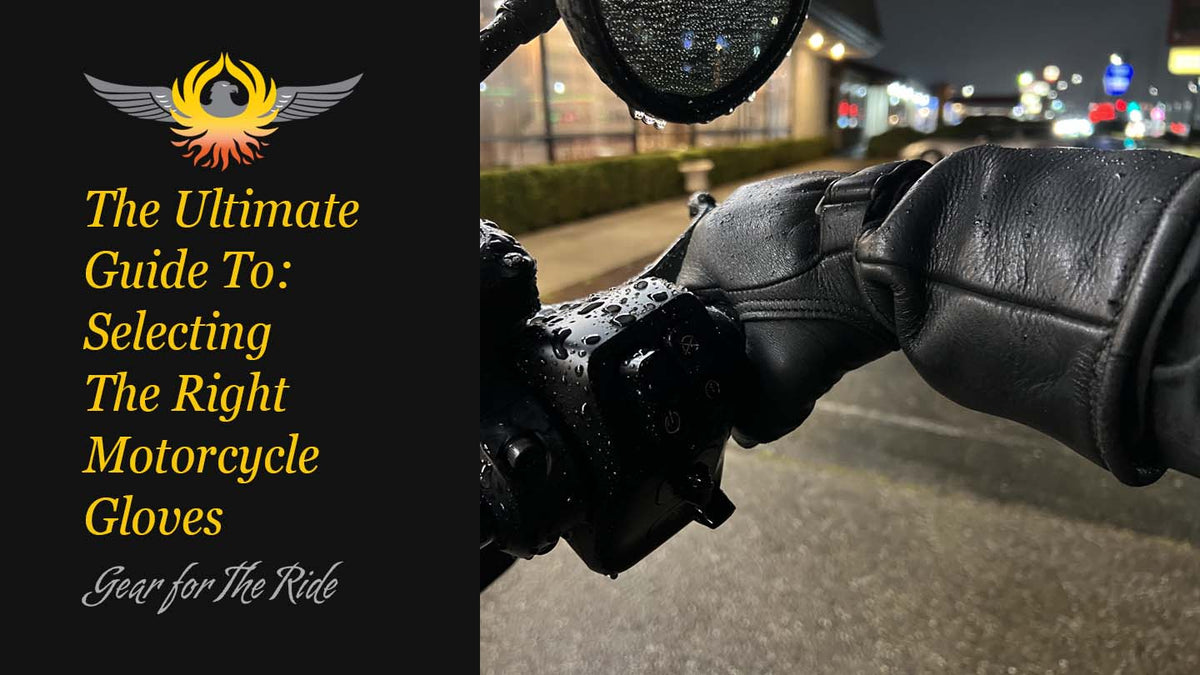 The Ultimate Guide to: Selecting the Right Motorcycle Gloves