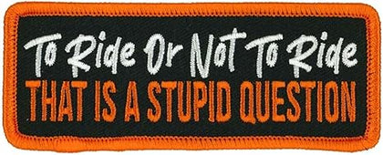 To Ride or Not To Ride Patch: To Ride or Not To Ride Patch