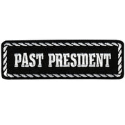 Past President 4 inch Patch: Past President embroidered patch in black and white has heat sealed backing for easy iron-on app