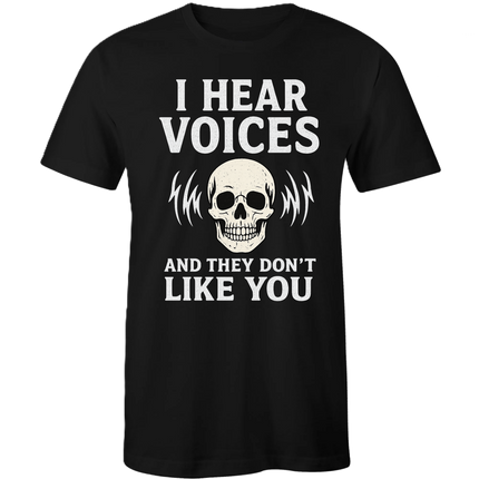 I Hear Voices Shirt