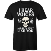 I Hear Voices Shirt