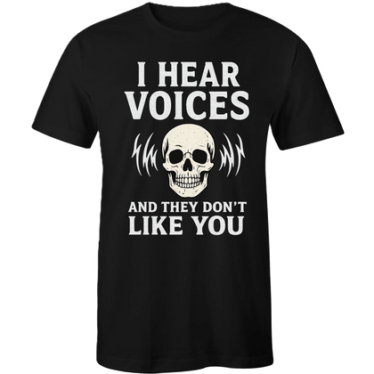 I Hear Voices Shirt