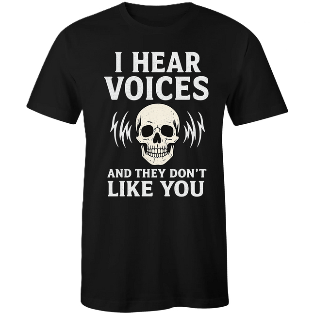 I Hear Voices Shirt