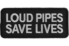 Loud Pipes Save Lives Patch Black / White