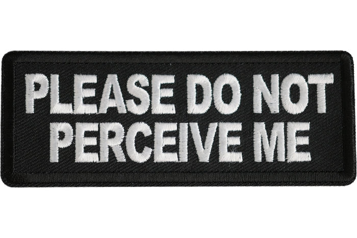 Please Do Not Percieve Me Patch embroidered product photo