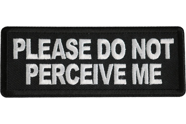 Please Do Not Percieve Me Patch