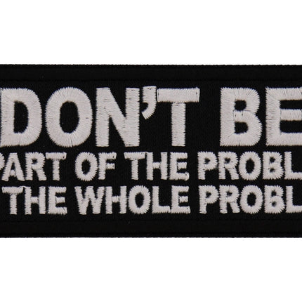 Don't Be Part Of The Problem Patch