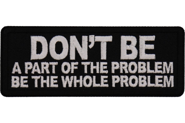 Don't Be Part Of The Problem Patch