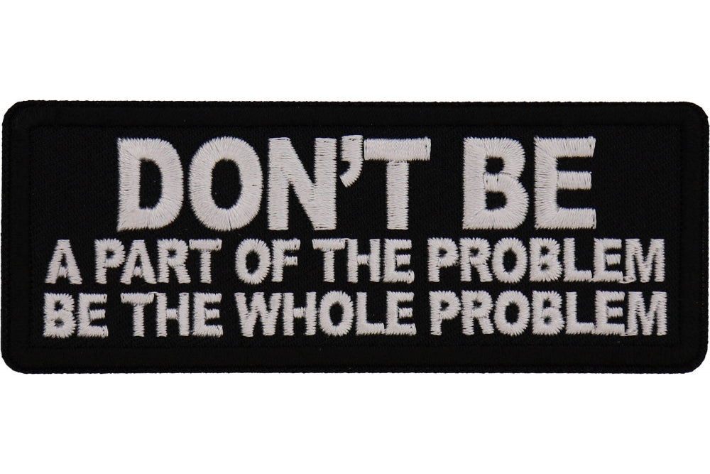 Don't Be Part Of The Problem Patch