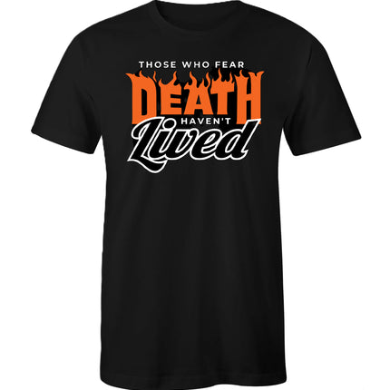 Those Who Fear Death Shirt