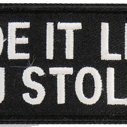 Ride It Like You Stole It Patch