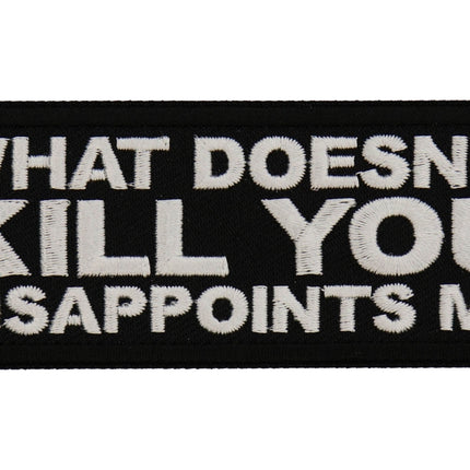 What Doesn't Kill You Dissapoints Me Patch