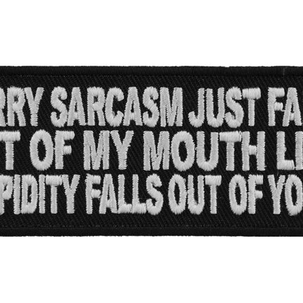 Sorry Sarcasm Just Falls Out Of My Mouth Patch