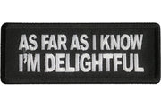 As Far As I Know I'm Delightful embroidered patch P8051