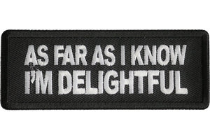 As Far As I Know I'm Delightful embroidered patch P8051