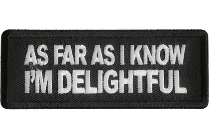 As Far As I Know I'm Delightful embroidered patch P8051
