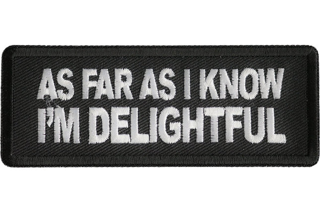 As Far As I Know I'm Delightful embroidered patch P8051