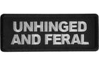 Unhinged and Feral embroidered saying patch P8053