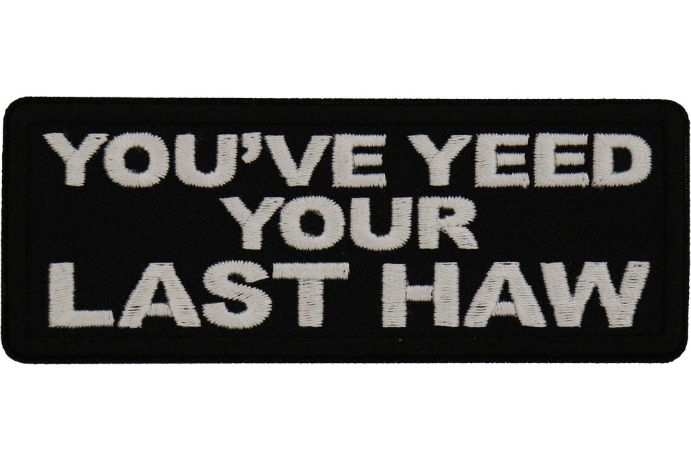 You've Yeed Your Last Haw Patch
