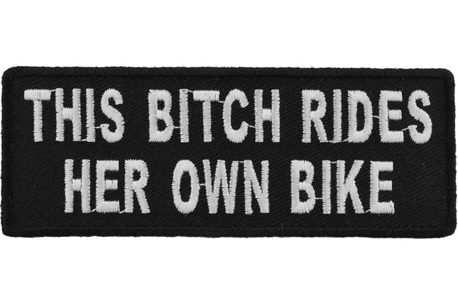 This Bitch Rides Her Own Bike Patch