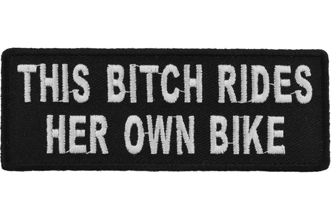 This Bitch Rides Her Own Bike Patch