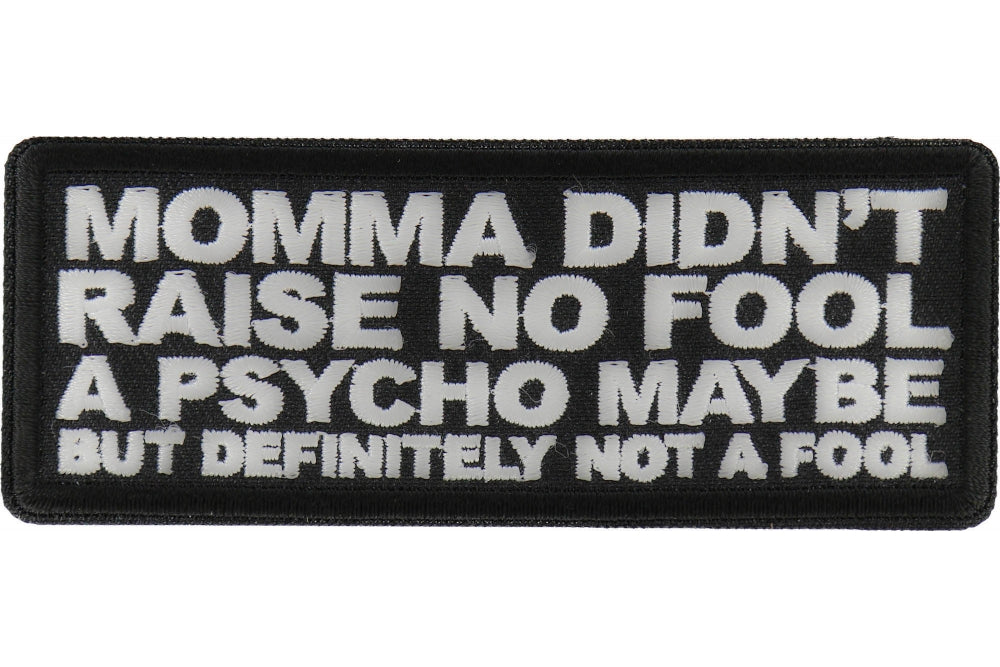 Didn't Raise no Fool Patch