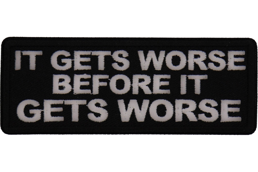 It Gets Worse Patch