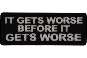 It Gets Worse Patch