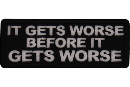 It Gets Worse Patch