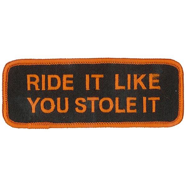 Like You Stole It Patch 4 Inch