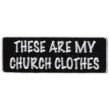 My Church Clothes Patch 4 Inch