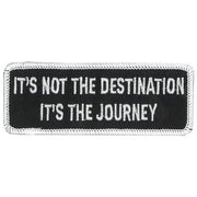 It's Not the Destination Patch 4 Inch: Description
It's Not the Destination, It's the Journey" embroidered in white lettering