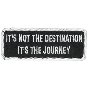 It's Not the Destination Patch 4 Inch: Description
It's Not the Destination, It's the Journey" embroidered in white lettering