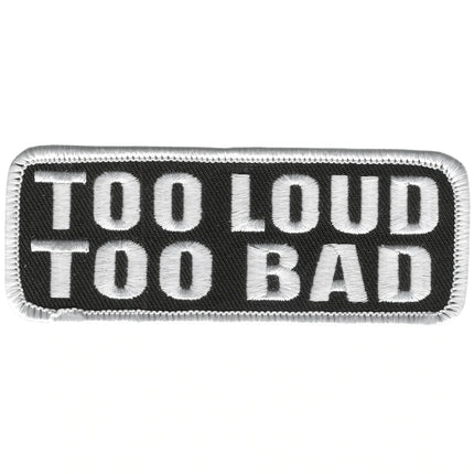 Too Loud Too Bad Patch 4 Inch