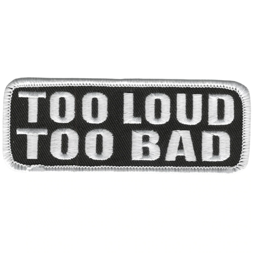 Too Loud Too Bad Patch 4 Inch