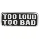 Too Loud Too Bad Patch 4 Inch: Description
Too Loud Too Bad
