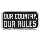 Our Country Our Rules Patch 4 Inch: Description
