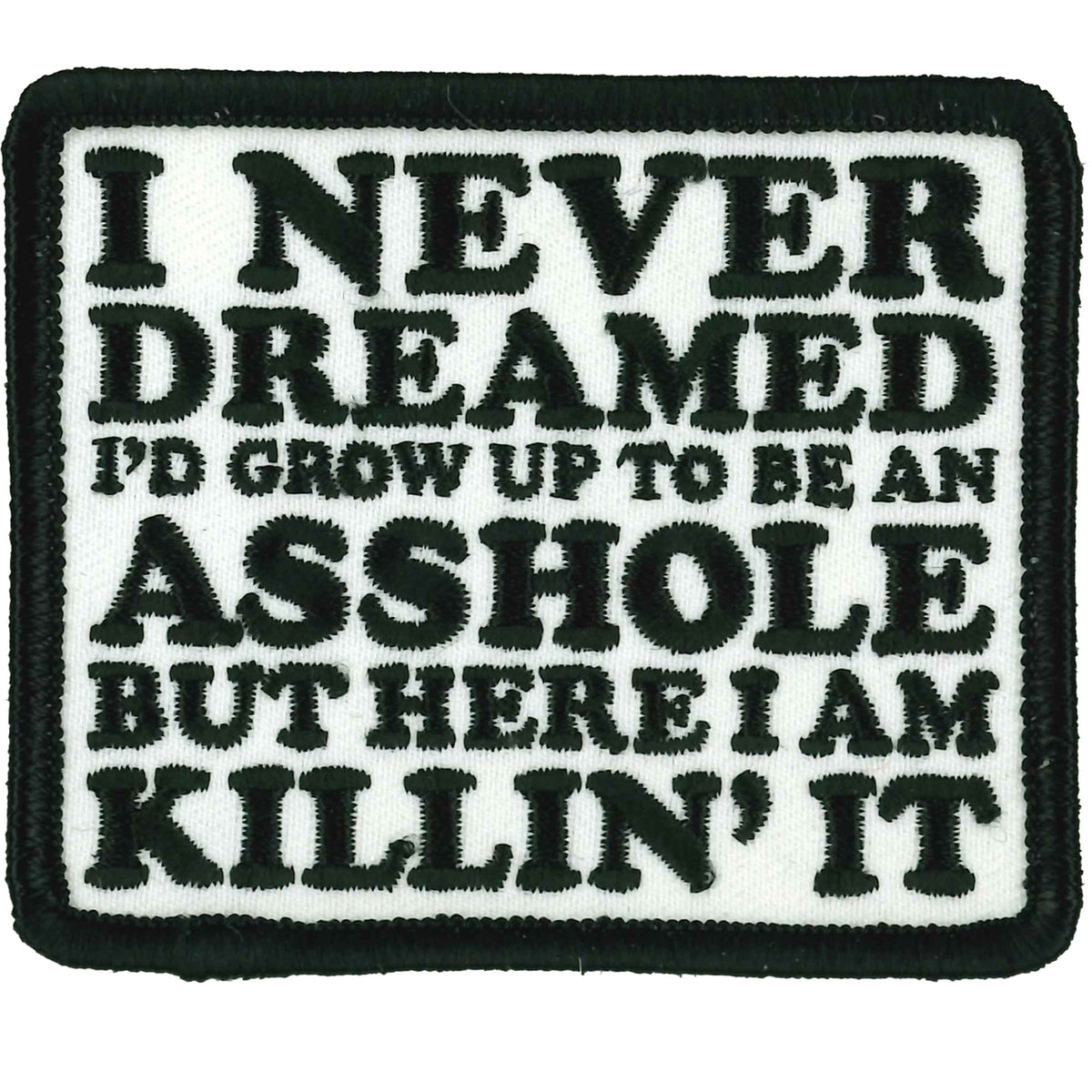 I Never Dreamed Patch: 3" X 3" PATCH