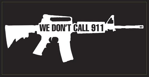 We Don't Call 911 Bumper Sticker
