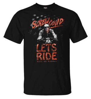Screw Covid Lets Ride Shirt: Screw Covid! LETS RIDE 
Cut from hearty black cotton and printed with a wicked-awesome custom gr